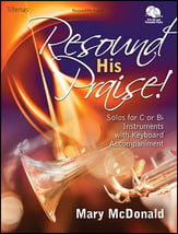 Resound His Praise! B-flat or C Instrument Solo and Piano, CD-ROM and P/A CD cover